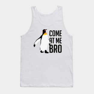 Come At Me Bro Penguin Tank Top